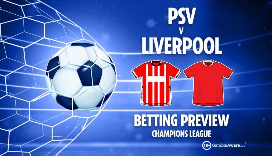 PSV vs Liverpool preview: Free betting tips, odds and predictions